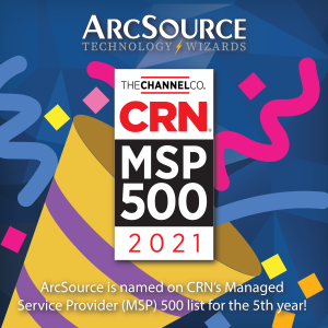 CRN Names ArcSource To Its 2021 MSP 500 List
